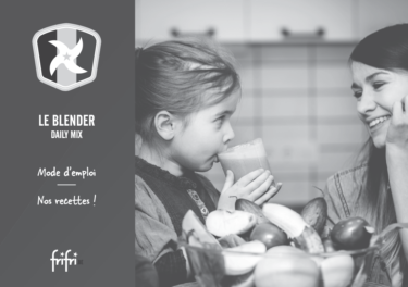 Frifri Le Blender DAILY MIX – Mode d’emploi